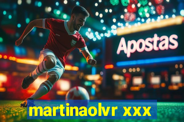 martinaolvr xxx